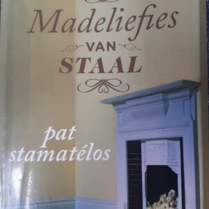 Madeliefies van staal - Pat Stamatélos