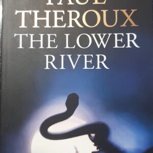 The lower river - Paul Theroux
