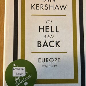 The hell and back - Europe 1914 to 1949 - Ian Kershaw