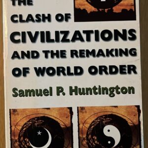 The clash of civilizations and the remaking of world order - Samuel P. Huntington