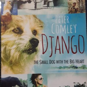Django - The small dog with the big heart - Peter Comley