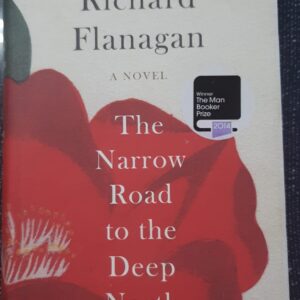The Narrow Road to the Deep North - Richard Flanagan