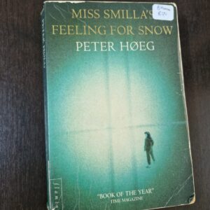 Miss Smilla's Feeling for Snow - Peter Hoeg