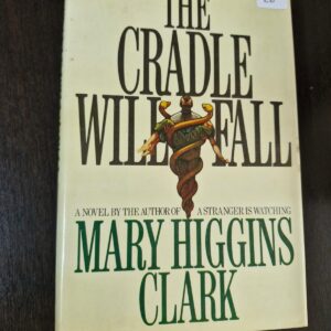 The Cradle Will Fall - Mary Higgins Clark