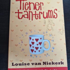 Tiener tantrums - Louise van Niekerk