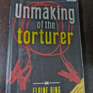 Unmaking of the torturer - Elaine Bing