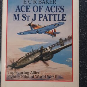 Ace of Aces M St J Pattle - E.C.R. Baker