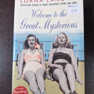 Welcome to the Great Mysterious - Lorna Landvik