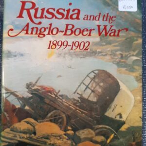 Russia and the Anglo-Boer War 1899-1902 - Elisaveta Kandyba-Foxcroft