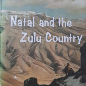 Natal and the Zulu Country - T.V. Bulpin