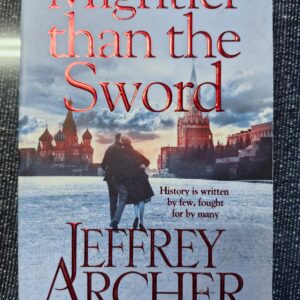 Mightier than the Sword - Jeffrey Archer