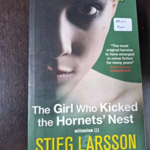 The Girl Who Kicked the Hornets' Nest - Stieg Larsson