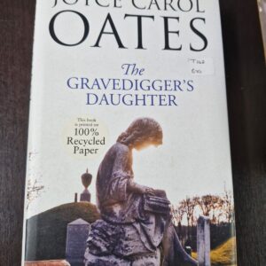 The Gravedigger's Daughter - Joyce Carol Oates
