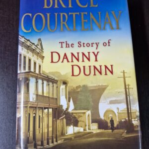 The Story of Danny Dunn - Bryce Courtenay