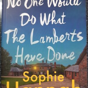 No one would do what The Lamberts have done - Sophie Hannah